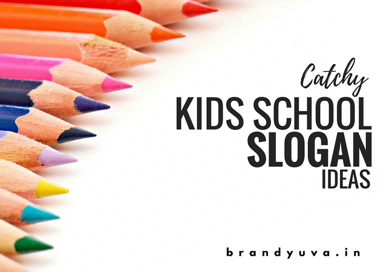 62 Creative Kids School Slogans Ideas Brandyuva Blog